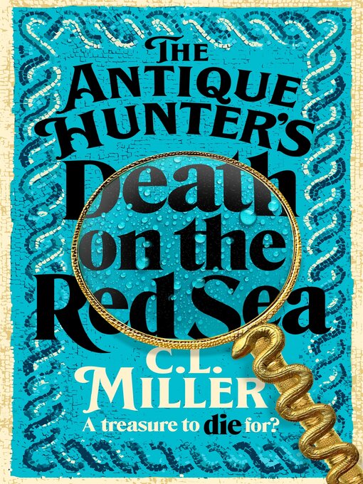 Title details for The Antique Hunter's Death on the Red Sea by C L Miller - Available